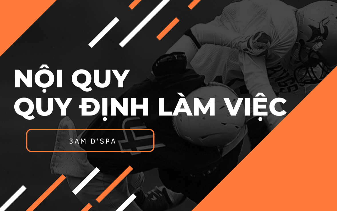 NỘI QUY - QUY ĐỊNH CÁ NHÂN KHI ĐI LÀM